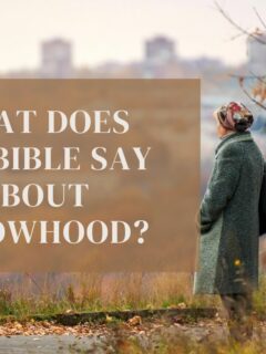 What Does the Bible Say About Widowhood