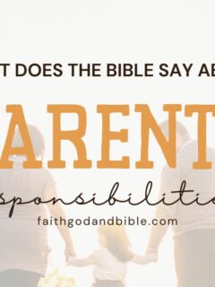 What Does The Bible Say About Parents’ Responsibilities