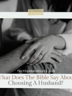 What Does The Bible Say About Choosing A Husband?