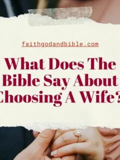 What Does The Bible Say About Choosing A Wife?
