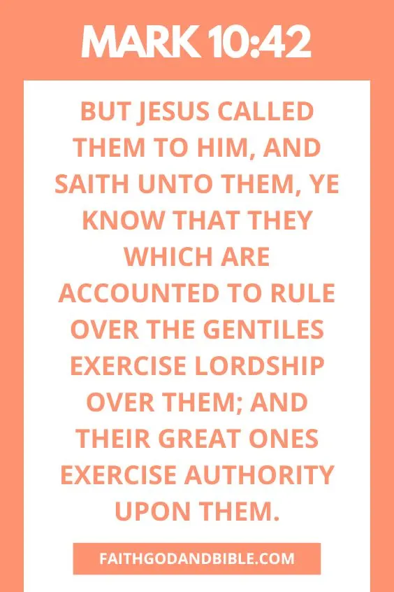 But Jesus called them to him, and saith unto them, Ye know that they which are accounted to rule over the Gentiles exercise lordship over them; and their great ones exercise authority upon them. Mark 10:42