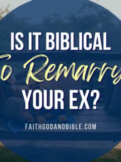 Is It Biblical To Remarry Your Ex?