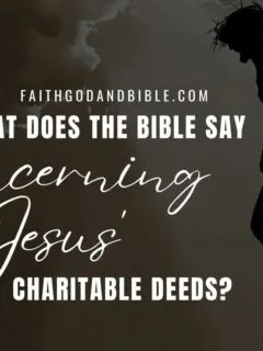 What Does The Bible Say Concerning Jesus' Charitable Deeds