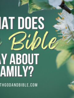 What Does the Bible Say About Family?