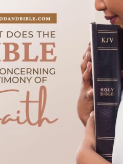 What Does the Bible Say Concerning Testimony of Faith