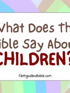 What Does The Bible Say About Children?