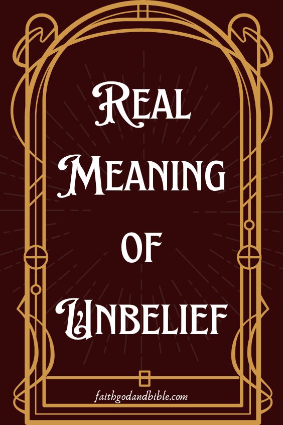 What Does the Bible Say About Unbelief?