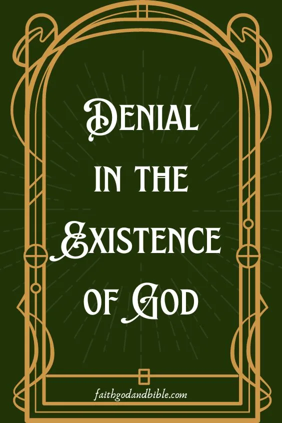 Denial in the Existence of God
