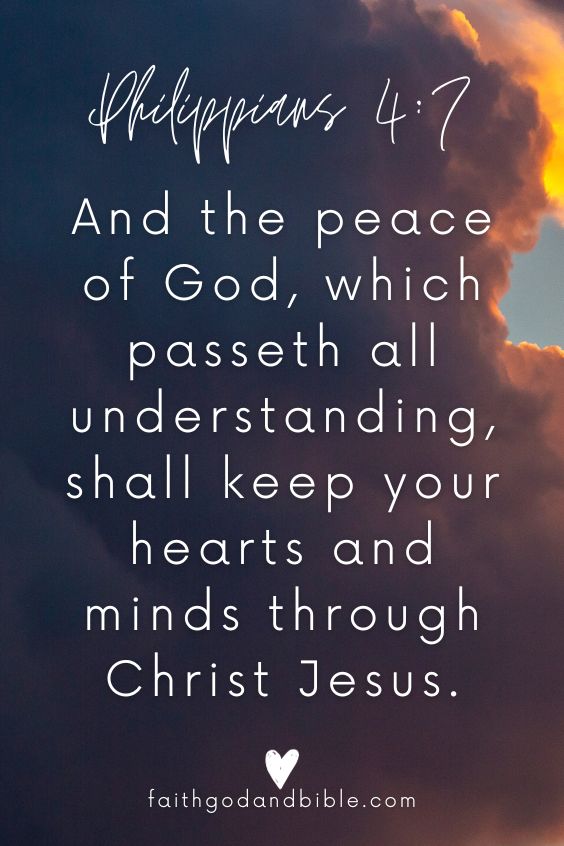 Philippians 4:7 And the peace of God, which passeth all understanding, shall keep your hearts and minds through Christ Jesus.