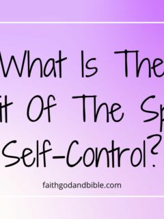 What Is The Fruit Of The Spirit, Self-Control?