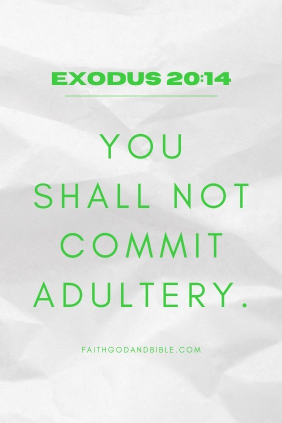Exodus 20:14 “You shall not commit adultery.