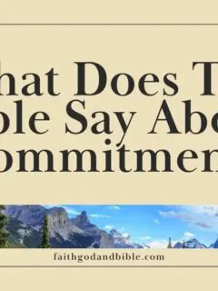 What Does The Bible Say About Commitment?