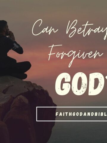 Can Betrayal Be Forgiven By God?