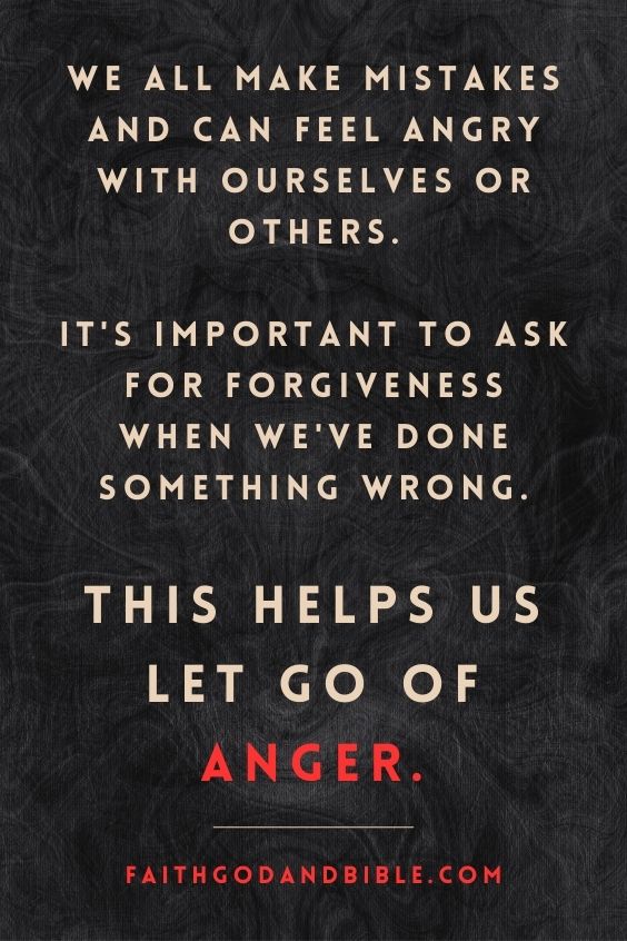 We all make mistakes and can feel angry with ourselves or others. It's important to ask for forgiveness when we've done something wrong. This helps us let go of anger. 