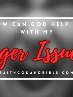 How Can God Help Me With My Anger Issues?