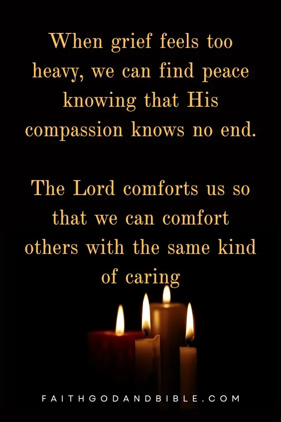 When grief feels too heavy, we can find peace knowing that His compassion knows no end. The Lord comforts us so that we can comfort others with the same kind of caring
