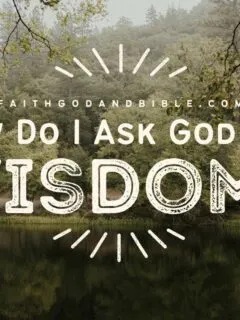 How Do I Ask God for Wisdom?