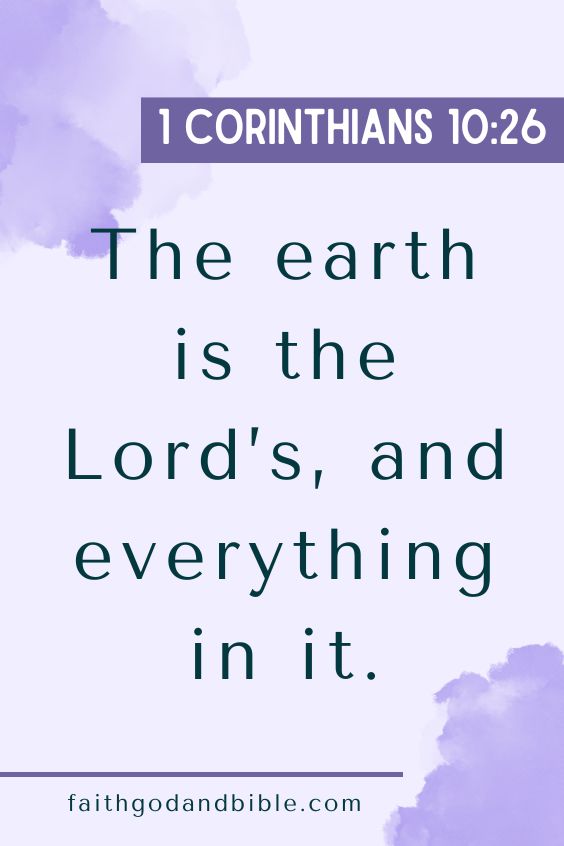 The earth is the Lord’s, and everything in it.